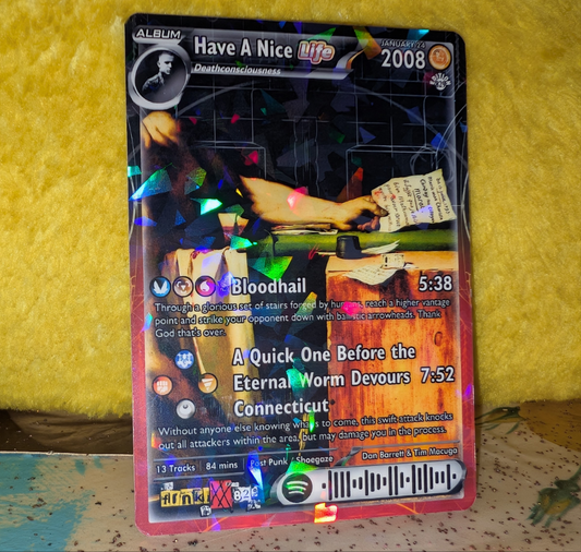 Have A Nice Life Holographic Trading Card