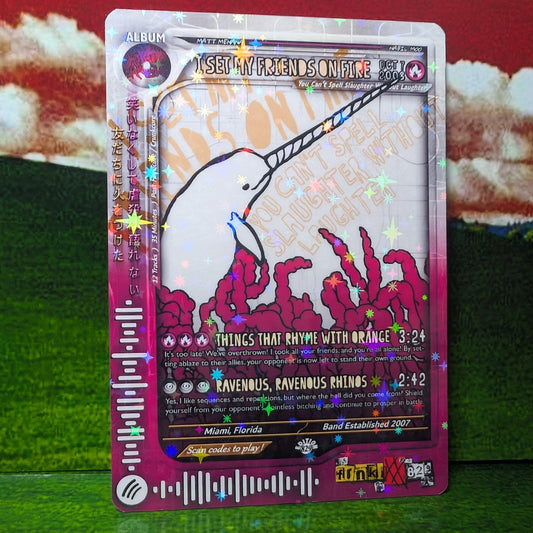 I Set My Friends On Fire Holographic Trading Card